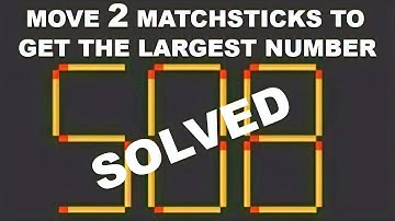 Move 2 Matchsticks to Make the Biggest Number! 🔥