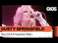 Dusty Springfield - Son Of A Preacher Man (Live At The Royal Albert Hall)