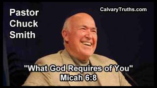 What God Requires of You, Micah 6:8 - Pastor Chuck Smith - Topical Bible Study