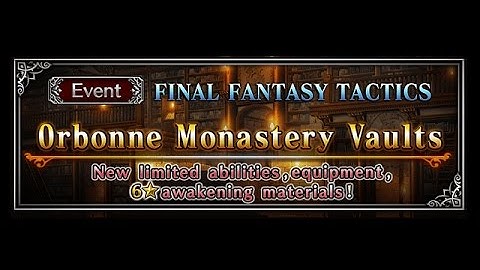 [FFBE] Orbonne Monastery Vaults - FF Tactics Event - ELT