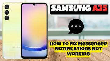 How to Fix Messenger Notifications Not Working Samsung Galaxy A25