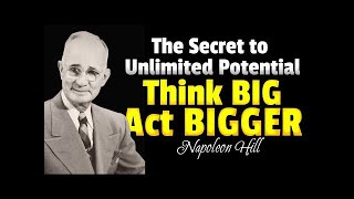 Think Big, Act Bigger: The Secret to Unlimited Wealth | Napoleon Hill's Timeless Success Formula