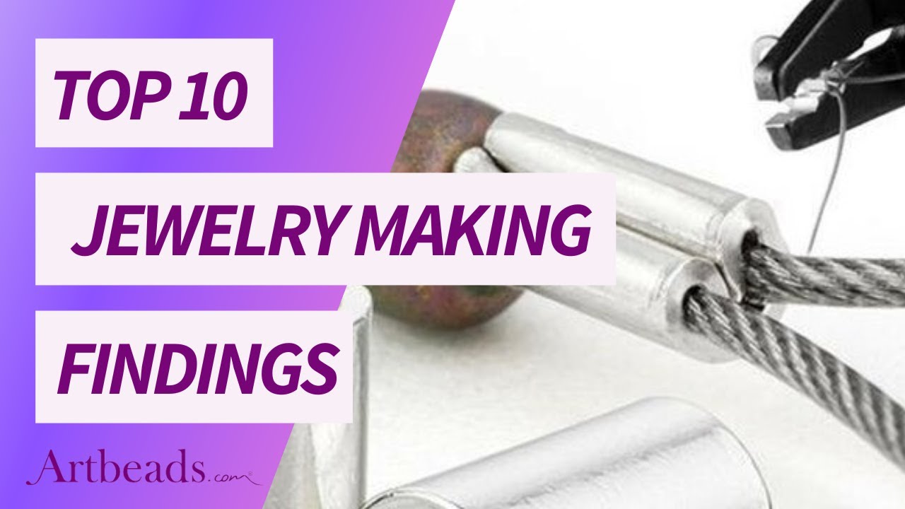 Top 10 Jewelry Making Findings and Components 