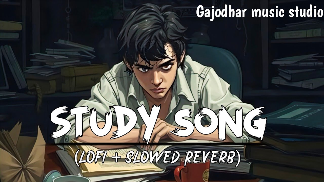 Study Song Lofi| Mind fresh Lofi | Lofi Slowed Reverb | Gajodhar music studio | Trending song |