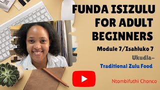Funda IsiZulu | Adult |Beginners| Module 7| Ukudla| Food| Traditional Zulu Food| screenshot 1