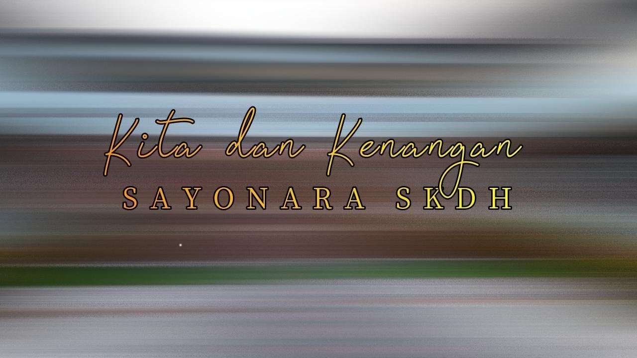 EPISOD KHAS - 69 - KITA DAN KENANGAN SAYONARA SKDH 2025