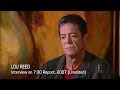 Lou Reed - Interview on 7.30 Report, 2007 (Unedited)