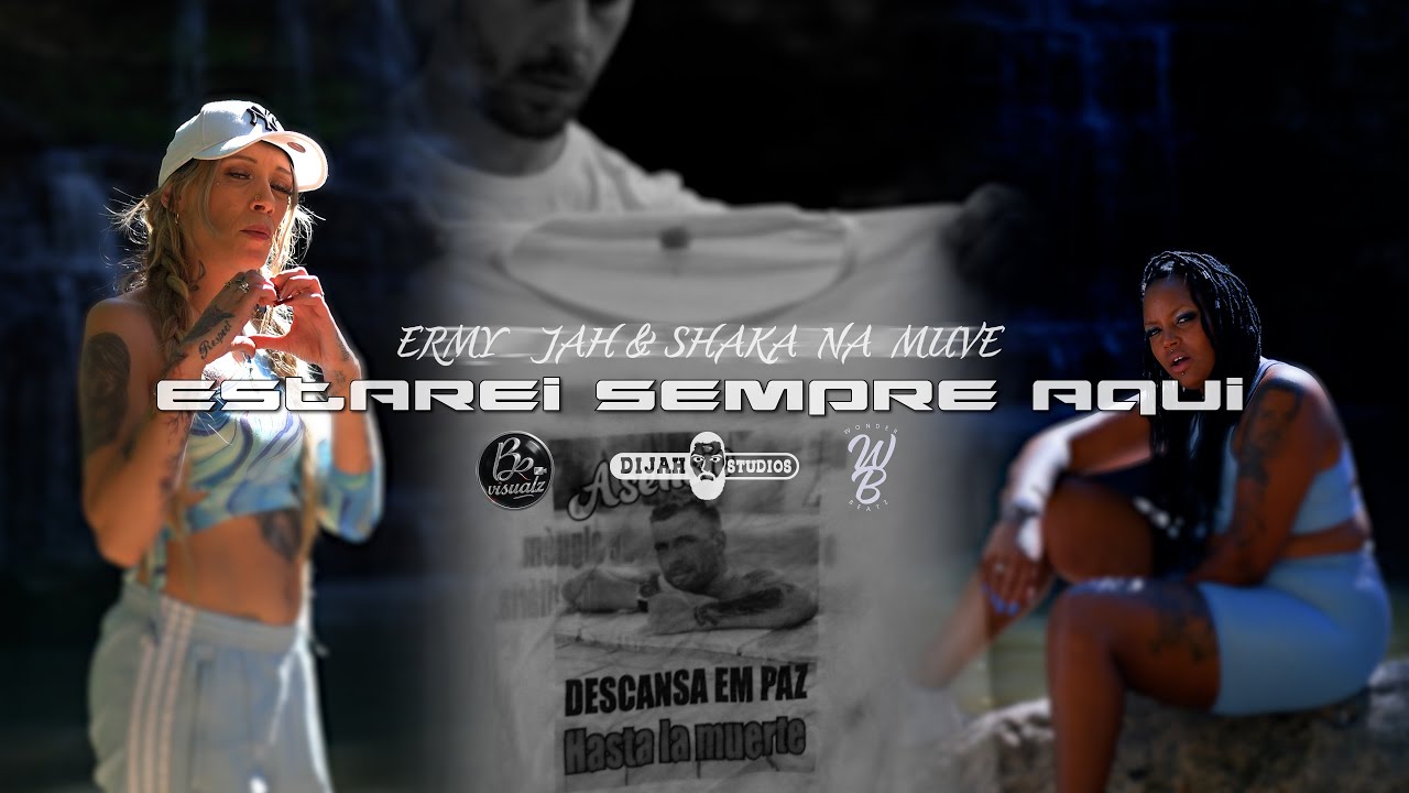 ErmyJah Ft Shaka Na Muve - Estarei Sempre Aqui (Oficial Video) 4K