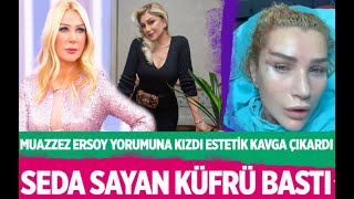Seda Sayan Muazzez Ersoy Yorumuna Sinirlendi Küfrü Bastı Estetik Kavga Çıkardı