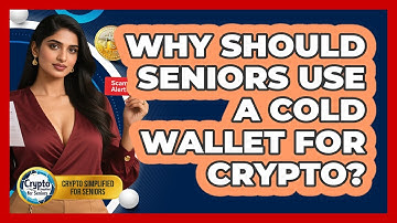 Why Should Seniors Use A Cold Wallet For Crypto? - Crypto Simplified for Seniors