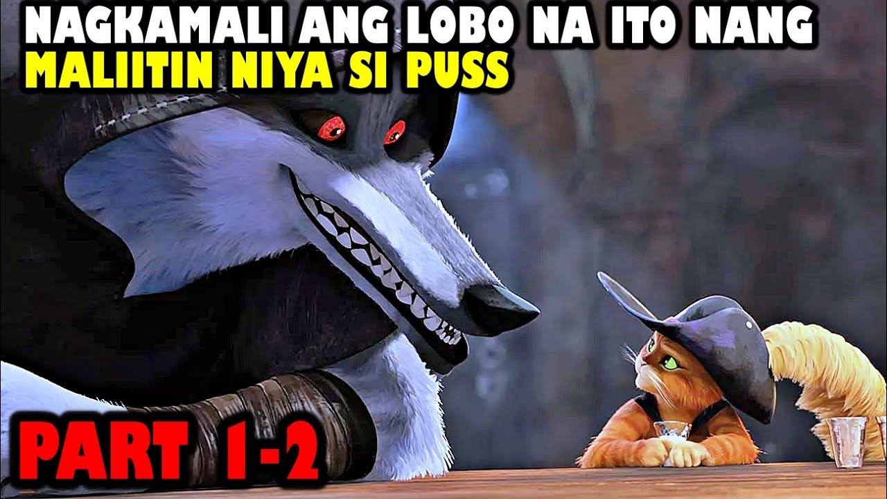 MINALIIT NIYA ANG PUSANG MANDIRIGMA | PUSS IN BOOTS (PART 1-2)