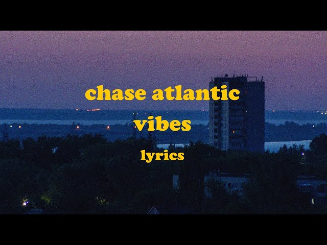 Vibes - Chase Atlantic (Lyrics) class=