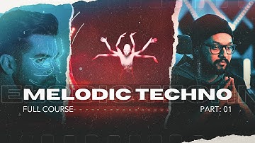 Part 1 | Full Course | Creating a Melodic Techno Track from Start to Finish | Ableton 12 | 2024