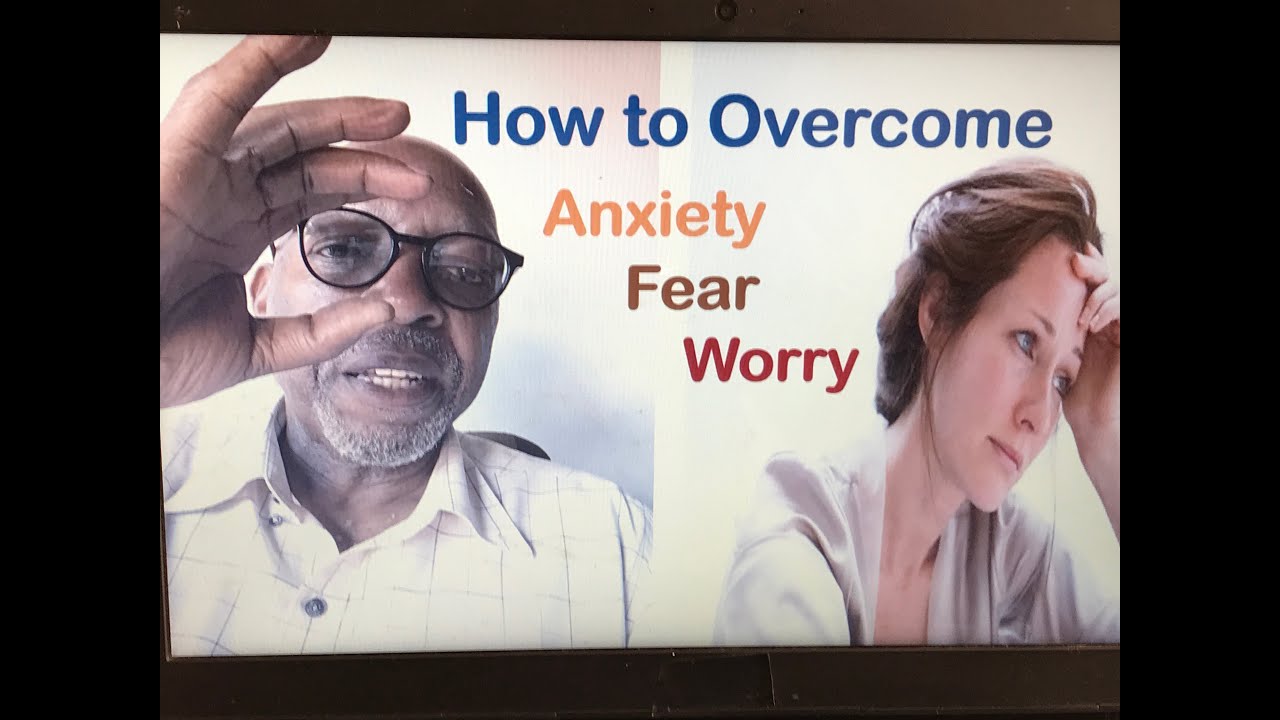 How to Overcome Anxiety, Fear and Worry - YouTube