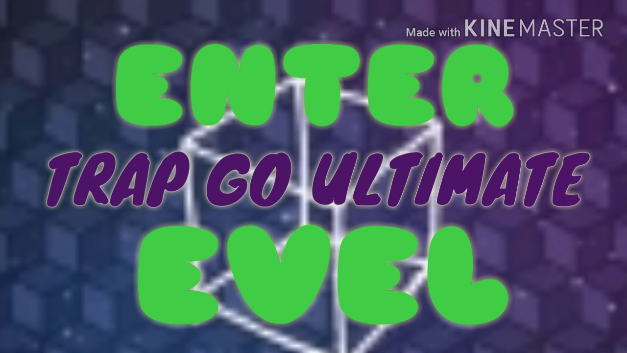 Trap Go Ultimate