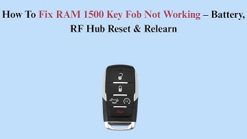 How To Fix RAM 1500 Key Fob Not Working – Battery, RF Hub Reset & Relearn