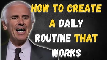 How to Create a Daily Routine That Works | Jim Rohn Inspired