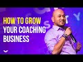 3 Ways To Grow Your Coaching Business Exponentially