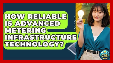 How Reliable Is Advanced Metering Infrastructure Technology? - Your Utilities Hub