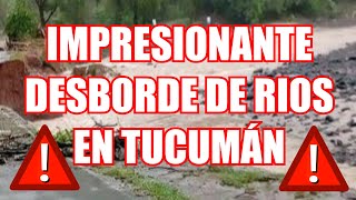 INUNDACIONES, Crecientes en Tucumán