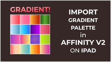 Now Import Gradient Palette in Affinity Designer iPad | Affinity Version 2