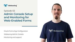 Admin Console Setup and Monitoring for Web Enabled Forms I Webswing I Ep.02