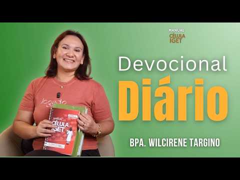 DEVOCIONAL DIÁRIO - [ QUINTA-FEIRA ]- Bpa. Wilcerene Targino - Igreja Getsêmani Manaus