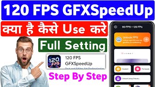 120 FPS GFXSpeedUp App kaise use kare || 120 FPS GFXSpeedUp App || 120 FPS GFXSpeedUp || 120 FPS GFX screenshot 5
