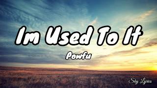 Powfu - Im Used To It (lyrics)
