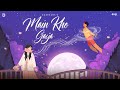 Main kho gaya visualiser  kushagra  showkidd  ur debut  latest hindi songs 2024