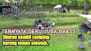 seruuu!! Liburan bareng teman sekolah sambil camping family|one day camp|malino|sunsethills|gowa