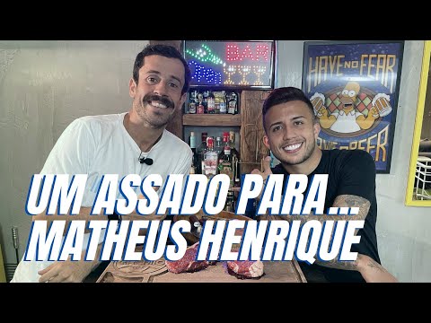 UM ASSADO PARA... MATHEUS HENRIQUE | #04