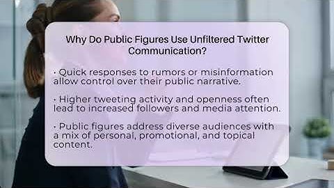 Why Do Public Figures Use Unfiltered Twitter Communication? - Everyday-Networking