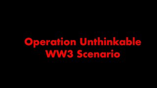 Famous Operation Unthinkable Scenario Wealth