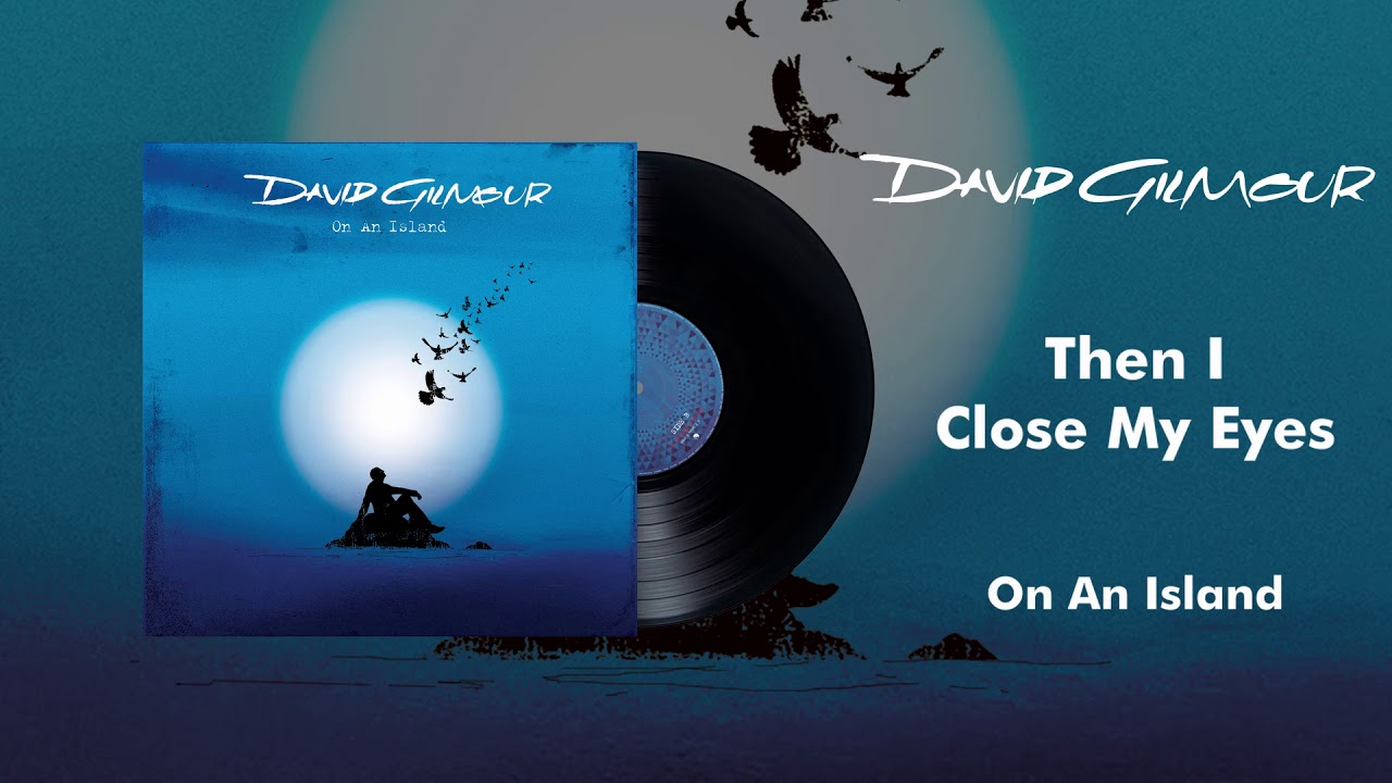 David Gilmour Then I Close My Eyes Official Audio Youtube