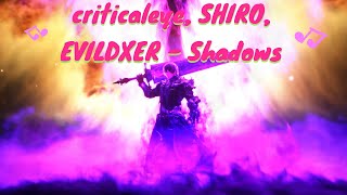 criticaleye, SHIRO, EVILDXER   Shadows    | Witch House |