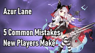 Azur Lane  5 Common Mistakes New Players Make!