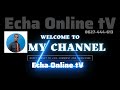 Echa Online tV