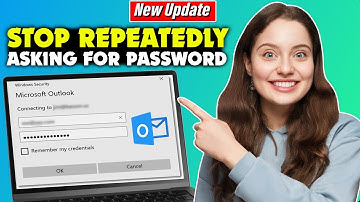 How to Stop Outlook From Repeatedly Asking for Password - Full Guide
