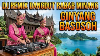 GINYANG BASOSOH - MINANG DANGDUT RABAB DJ REMIX