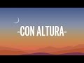 ROSALÍA, J Balvin - Con Altura (Letra/Lyrics) ft. El Guincho  | [1 Hour Version]