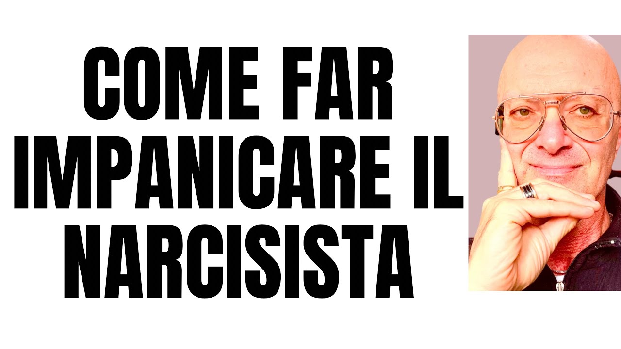 COME FAR IMPANICARE IL NARCISISTA - YouTube