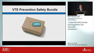 Latest OB Safety Bundle: Anticoagulation and Neuraxial Anesthesia  - Mark Rollins, M.D., Ph.D