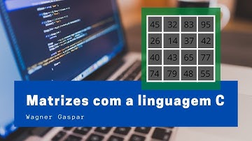 Implementando uma matriz (array bidimensional) com a linguagem de programação C