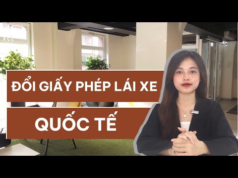 Video: Giấy phép Lái xe Quốc tế là gì?