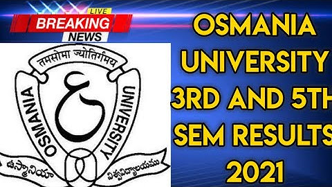 osmania university latest update of 3rd and 5th semester results 2021 date.