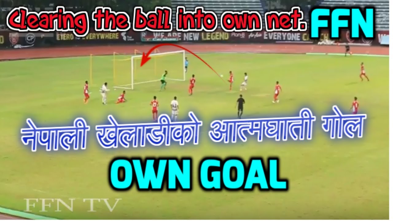 5 Own Goals ● Nepali Players ● Nepal Football Team ●