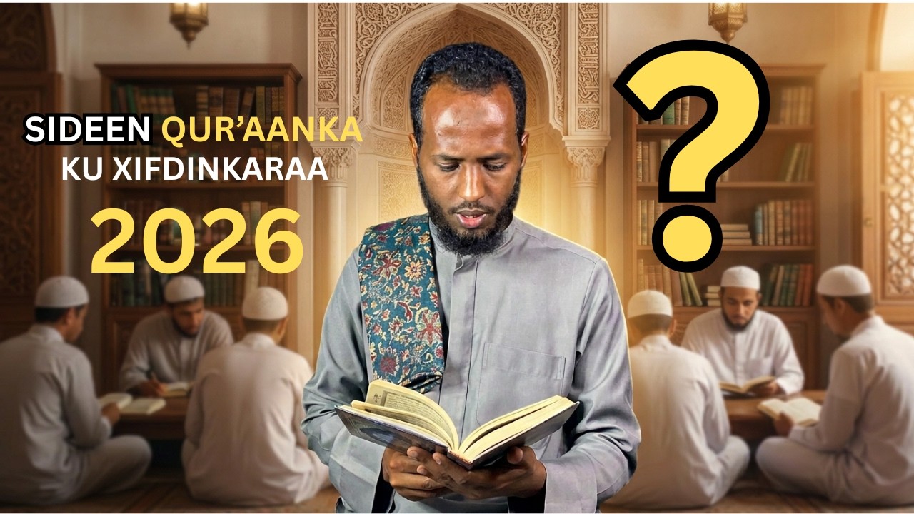sideen qur'aanka kariimka ku xifdin karaa 2026? afar qodob oo muhiima ah