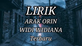 ARAK ORIN - WIDI WIDIANA TERBARU LIRIK