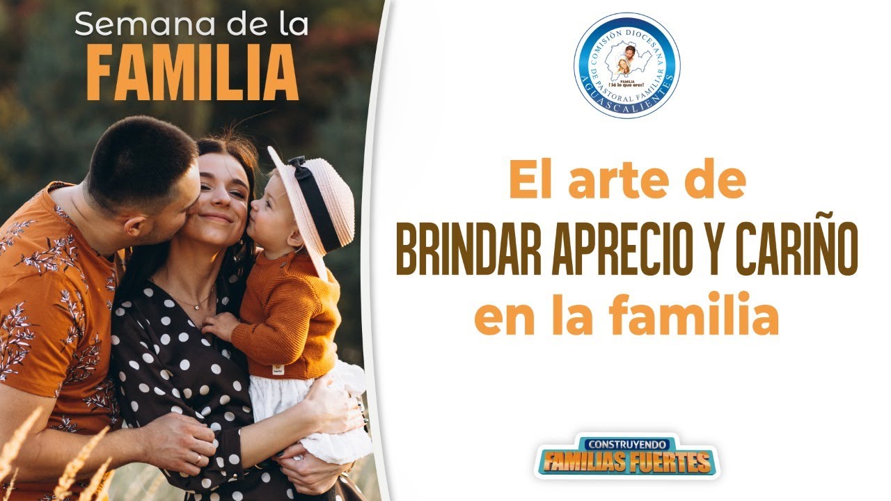 El arte de brindar APRECIO y CARIÑO en la familia - 24｜Semana de la Familia ｜Dr. Armando Duarte